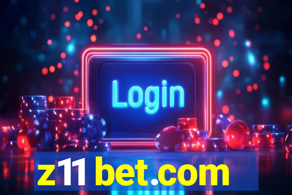 z11 bet.com